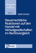 Cover: Steuerrechtliche Reaktionen Auf Den Handel Mit Verlustgesellschaften Im Rechtsvergleich - Otto Schmidt Verlag