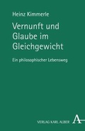 Cover: Vernunft und Glaube im Gleichgewicht - Karl Alber Verlag