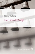 Cover: Der Sinn der Sorge - Karl Alber Verlag