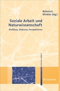 Cover: Soziale Arbeit und Naturwissenschaft - Ernst Reinhardt Verlag