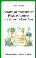 Cover: Katathym-Imaginative Psychotherapie mit &auml;lteren Menschen - Ernst Reinhardt Verlag