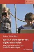 Cover: Spielen und Erleben mit digitalen Medien - Ernst Reinhardt Verlag