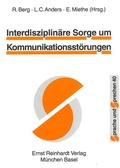 Cover: Interdisziplin&auml;re Sorge um Kommunikationsst&ouml;rungen - Ernst Reinhardt Verlag