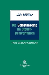 Abbildung von: Die Selbstanzeige Im Steuerstrafverfahren - Otto Schmidt Verlag
