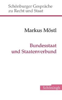 Abbildung von: Bundesstaat und Staatenverbund - Brill | Schöningh