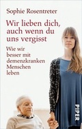 Cover: Wir lieben dich, auch wenn du uns vergisst - Piper