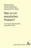 Cover: Was ist ein moralisches Problem? - Karl Alber Verlag