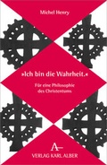 Cover: "Ich bin die Wahrheit." - Karl Alber Verlag