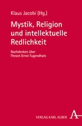 Cover: Mystik, Religion und intellektuelle Redlichkeit - Karl Alber Verlag