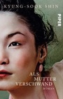 Cover: Als Mutter verschwand - Piper