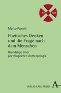 Cover: Poetisches Denken und die Frage nach dem Menschen - Karl Alber Verlag