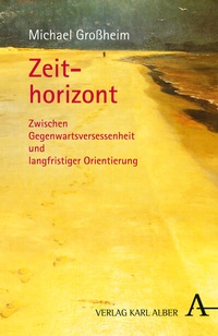 Enlarge image Cover: Zeithorizont - Karl Alber Verlag