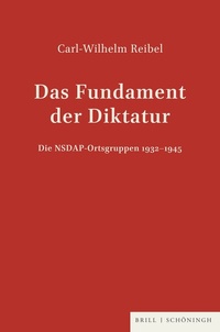Abbildung von: Das Fundament der Diktatur - Die NSDAP-Ortsgruppen 1932-1945 - Brill | Schöningh