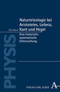 Cover: Naturteleologie bei Aristoteles, Leibniz, Kant und Hegel - Karl Alber Verlag