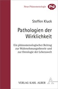 Cover: Pathologien der Wirklichkeit - Karl Alber Verlag