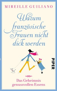 Abbildung von: Warum französische Frauen nicht dick werden - Piper