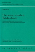 Cover: &Uuml;bersetzen, verstehen, Br&uuml;cken bauen - Erich Schmidt Verlag