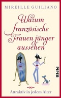 Cover: Warum franz&ouml;sische Frauen j&uuml;nger aussehen - Piper