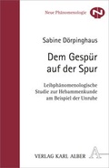 Cover: Dem Gesp&uuml;r auf der Spur - Karl Alber Verlag