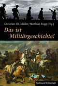 Cover: Das ist Milit&auml;rgeschichte! - Brill Deutschland GmbH