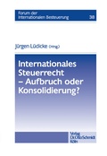 Cover: Internationales Steuerrecht - Aufbruch Oder Konsolidierung? - Otto Schmidt Verlag