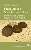 Cover: Faust und die Sprache des Geldes - Karl Alber Verlag