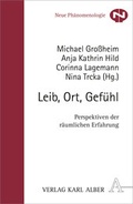 Cover: Leib, Ort, Gef&uuml;hl - Karl Alber Verlag