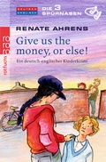 Cover: Give us the money, or else! - Rowohlt Taschenbuch
