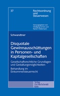 Cover: Disquotale Gewinnausschuettungen in Personen- Und Kapitalgesellschaften - Otto Schmidt Verlag