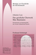 Cover: Das geistliche Chorwerk Max Baumanns - Brill Deutschland