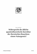 Cover: Widerspricht die &uuml;bliche quantentheoretische Korrektur des thermischen Rauschens einem Naturgesetz? - Brill Deutschland