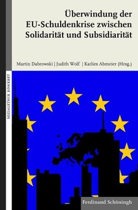 Abbildung von: Überwindung der EU-Schuldenkrise zwischen Solidarität und Subsidiarität - Brill | Schöningh