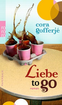 Abbildung von: Liebe to go - Rowohlt Taschenbuch