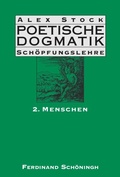 Cover: Poetische Dogmatik: Sch&ouml;pfungslehre - Brill Deutschland