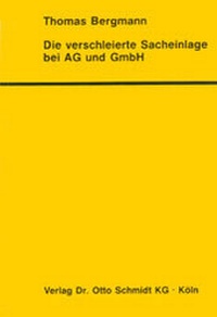 Abbildung von: Die verschleierte Sacheinlage bei AG und GmbH - Otto Schmidt Verlag