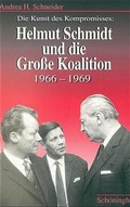 Cover: Die Kunst des Kompromisses - Helmut Schmidt und die Grosse Koalition 1966-1969 - Brill Deutschland GmbH