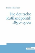 Abbildung von: Die deutsche Rußlandpolitik 1890-1900 - Brill | Schöningh