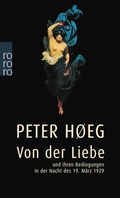Cover: Von der Liebe und ihren Bedingungen in der Nacht des 19. M&auml;rz 1929 - Rowohlt Taschenbuch