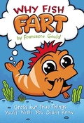 Cover: Why Fish Fart - G.P.Putnam's Sons Books for Young Readers'