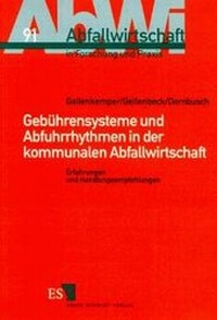 Abbildung von: Gebührensysteme und Abfuhrrhythmen in der kommunalen Abfallwirtschaft - Erich Schmidt Verlag