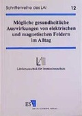 Bild: Mögliche gesundheitliche Auswirkungen von elektrischen und magnetischen Feldern im Alltag - Erich Schmidt Verlag