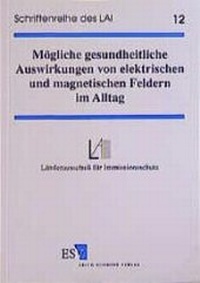 Bild: Mögliche gesundheitliche Auswirkungen von elektrischen und magnetischen Feldern im Alltag - Erich Schmidt Verlag