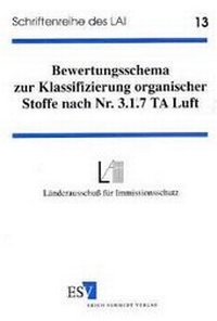Abbildung von: Bewertungsschema zur Klassifizierung organischer Stoffe nach Nr. 3.1.7 TA Luft - Erich Schmidt Verlag