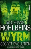 Cover: Wolfgang Hohlbeins Wyrm. Secret Evolution - Piper