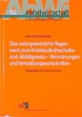 Bild: Das untergesetzliche Regelwerk zum Kreislaufwirtschafts- und Abfallgesetz - Verordnungen und Verwaltungsvorschriften - Erich Schmidt Verlag