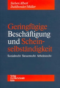 Abbildung von: Geringfügige Beschäftigung und Scheinselbständigkeit - Otto Schmidt Verlag