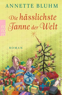 Abbildung von: Die hässlichste Tanne der Welt - Rowohlt Taschenbuch