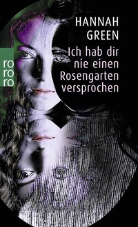 Abbildung von: Ich hab dir nie einen Rosengarten versprochen - Rowohlt Taschenbuch