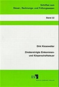 Abbildung von: Zinsbereinigte Einkommen- und Körperschaftsteuer - Erich Schmidt Verlag