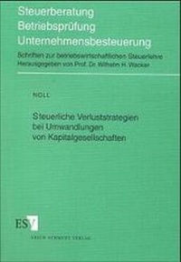 Abbildung von: Steuerliche Verluststrategien bei Umwandlungen von Kapitalgesellschaften - Erich Schmidt Verlag